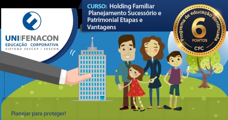 Holding Familiar - Planejamento Sucessório e Patrimonial - Etapas e Vantagens